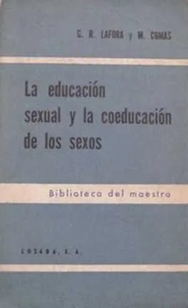 Libro usado en venta: La educacion sexual y la coeducacion de los sexos de G. R. Lafora - M. Comas; editorial Losada impreso en 1963.1