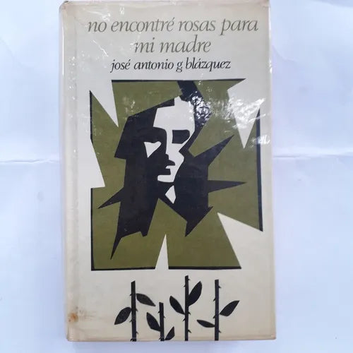Libro usado en venta: No encontre rosas para mi madre de Jose Antonio G. Blazquez; editorial Circulo de Lectores impreso en 1971.1