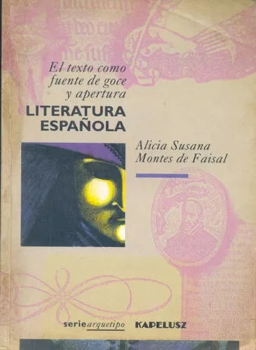 Libro usado en venta: Literatura espa?ola: el texto como fuente de goce y apertura de Alicia Susana Montes de Faisal; Kapelusz impreso en 19941.1