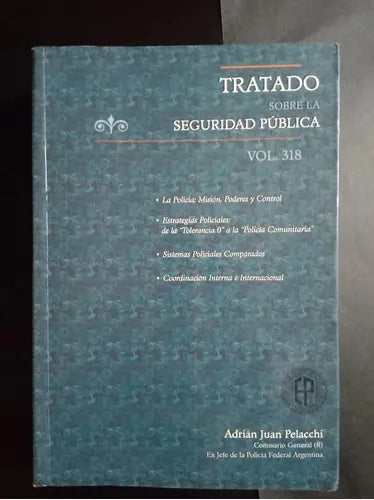 Libro usado en venta: Tratado sobre la seguridad publica - Vol 318 de Adrian Juan Pelacchi; editorial Policial impreso en 2000 envios a todo el mundo.1