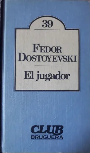 Libro usado en venta: El jugador de Fiodor Dostoievski (Dostoyevski); editorial Bruguera impreso en 1980 realizamos envios a todo el mundo.1