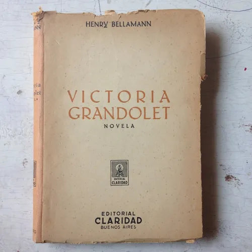 Libro usado en venta: Victoria Grandolet de Henry Bellamann; editorial Claridad impreso en 1946 realizamos envios a todo el mundo.1
