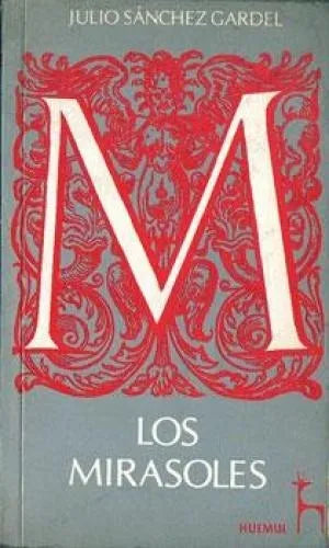 Libro usado en venta: Los mirasoles de Julio Sanchez Gardel; editorial Huemul impreso en 1979 realizamos envios a todo el mundo.1