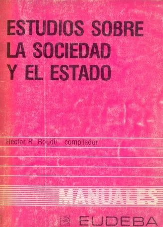 Libro usado en venta: Estudios sobre la sociedad y el estado de Hector R Roudil (compilador); editorial Eudeba impreso en 1987 envios a todo el mundo.1