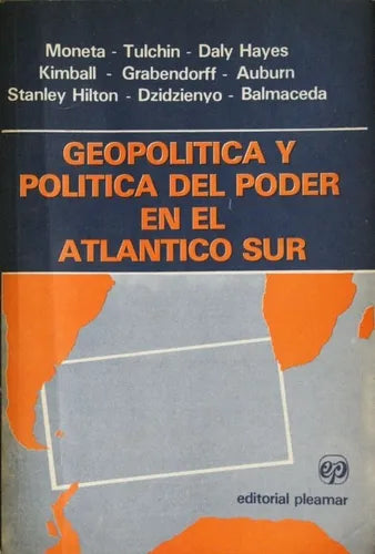 Libro usado en venta: Geopol?tica y pol?tica del poder en el Atl?ntico Sur de Carlos J. Moneta; editorial Pleamar impreso en 1983.1