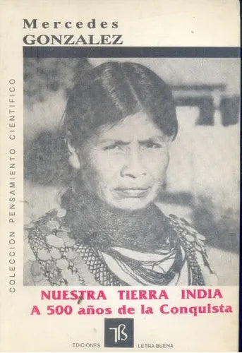 Libro usado en venta: Nuestra tierra india a 500 a?os de la Conquista de Mercedes Gonzalez; editorial Letra Buena impreso en 1992.1