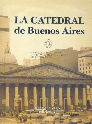 Libro usado en venta: La catedral de Buenos Aires de Jorge Salatino; editorial Manrique Zago impreso en 1986 realizamos envios a todo el mundo.1
