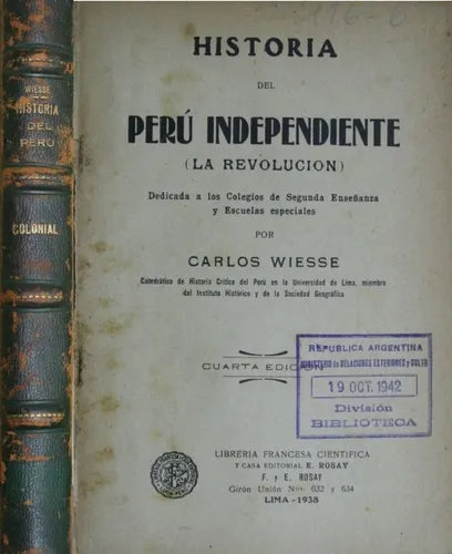 Libro usado en venta: Historia del Per? independiente - (La revolucion) de Carlos Wiesse; Librería Francesa Científica E. Rosay impreso en 1938.1