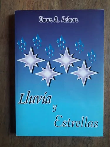 Libro usado en venta: Lluvia y estrellas de Omar A. Achear; editorial Ediciones del Autor impreso en 2000 realizamos envios a todo el mundo.1