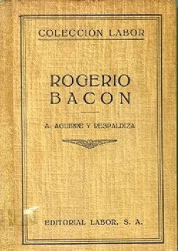 Libro usado en venta: Rogerio Bacon de Andres Aguirre y Respaldiza; editorial Labor impreso en 1935 realizamos envios a todo el mundo.1