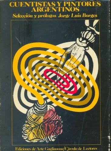 Libro usado en venta: Cuentistas y pintores argentinos de Jorge Luis Borges y otros; Ediciones de Arte Gaglianone/Circulo de Lectores impreso en 19851.1