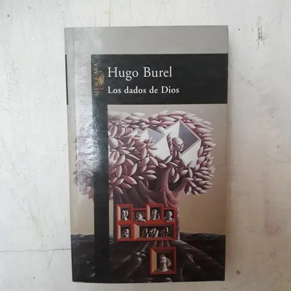 Libro usado en venta: Los dados de Dios de Hugo Burel; editorial Alfaguara impreso en 1998 realizamos envios a todo el mundo.1