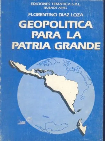 Libro usado en venta: Geopolitica para la patria grande de Florentino Diaz Loza; editorial Tematica impreso en 1987 realizamos envios a todo el mundo.1