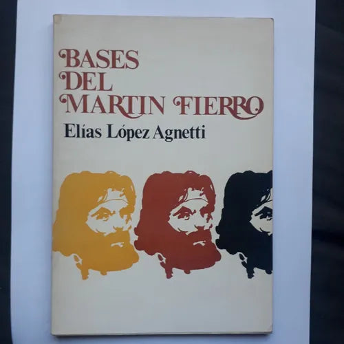 Libro usado en venta: Bases del Martin Fierro de Elias Lopez Agnetti; editorial Ediciones del Autor impreso en 1974 realizamos envios a todo el mundo.1