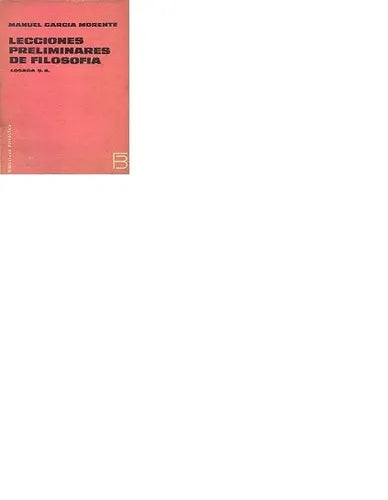 Libro usado en venta: Lecciones preliminares de filosofia de Manuel Garcia Morente; editorial Losada impreso en 1969 realizamos envios a todo el mundo.1