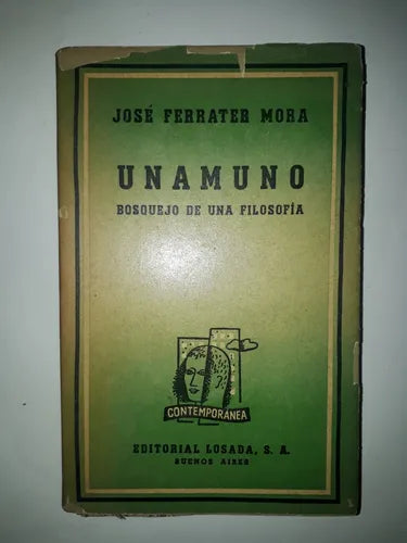 Libro usado en venta: Unamuno - Bosquejo de una filosofia de Jose Ferrater Mora; editorial Losada impreso en 1944 realizamos envios a todo el mundo.1