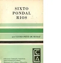 Libro usado en venta: Sixto Pondal Rios de Ulises Petit de Murat; editorial Ediciones Culturales Argentinas impreso en 1981 envios a todo el mundo.1