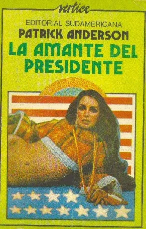 Libro usado en venta: La amante del presidente de Patrick Anderson; editorial Sudamericana impreso en 1978 realizamos envios a todo el mundo.1