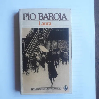 Libro usado en venta: Laura de Pio Baroja; editorial Bruguera impreso en 1984 realizamos envios a todo el mundo.1