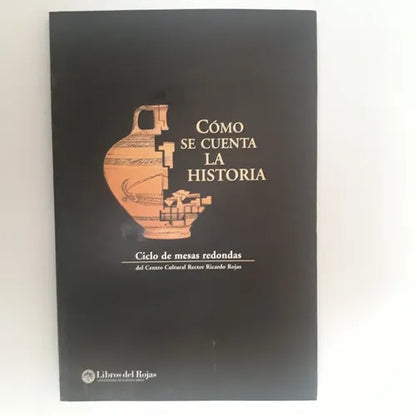 Libro usado en venta: Como se cuenta la historia; editorial Libros del Rojas impreso en 2004 realizamos envios a todo el mundo.1