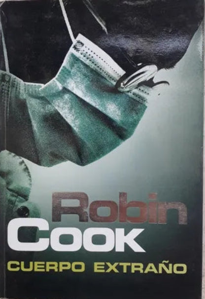 Libro usado en venta: Cuerpo extra?o de Robin Cook; editorial Plaza & Janes impreso en 2009 realizamos envios a todo el mundo.1
