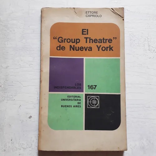 Libro usado en venta: El "Group Theatre" de Nueva York de Ettore Capriolo; editorial Eudeba impreso en 1968 realizamos envios a todo el mundo.1