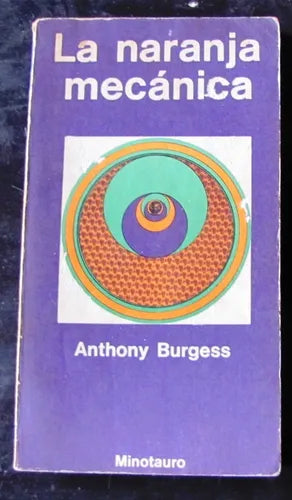 Libro usado en venta: La naranja mecanica de Anthony Burgess; editorial Minotauro impreso en 1973 realizamos envios a todo el mundo.1