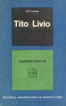 Libro usado en venta: Tito Livio de Julio Irazusta; editorial Eudeba impreso en 1968 realizamos envios a todo el mundo.1