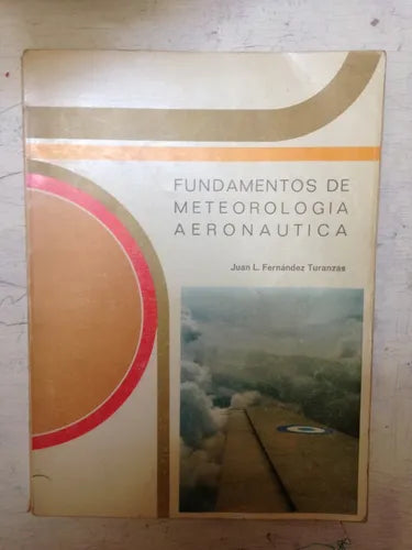 Libro usado en venta: Fundamentos de metereologia aeronautica de Juan L. Fernandez Turanzas; editorial Suministros aeronauticos y astronauticos 1.1