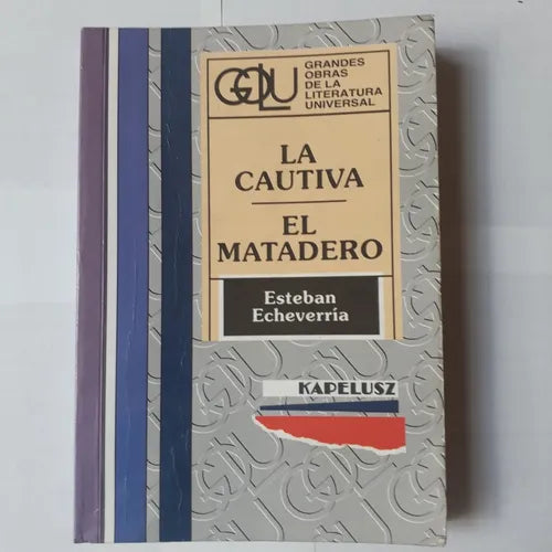 Libro usado en venta: La cautiva - El matadero de Esteban Echeverria; editorial Kapelusz impreso en 1995 realizamos envios a todo el mundo.1