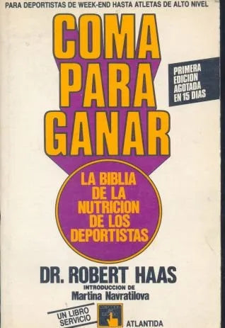 Libro usado en venta: Coma para ganar de Robert Haas; editorial Atlantida impreso en 1985 realizamos envios a todo el mundo.1
