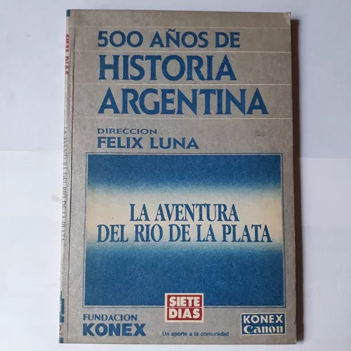 Libro usado en venta: 500 a?os de historia - La aventura del Rio de la Plata de Felix Luna; editorial Siete Dias impreso en 1988.1