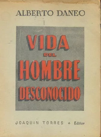 Libro usado en venta: Vida del hombre desconocido de Alberto Daneo; editorial Joaquin Torres impreso en 1941 realizamos envios a todo el mundo.1