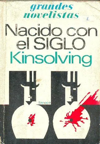 Libro usado en venta: Nacido con el siglo de William Kinsolving; editorial Emece impreso en 1980 realizamos envios a todo el mundo.1