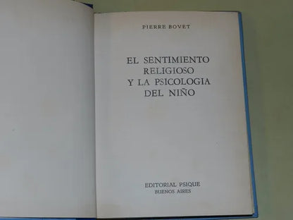 Libro usado en venta: El sentimiento religioso y la psicologia del ni?o de Pierre Bovet; editorial Psique impreso en 1975 envios a todo el mundo.1