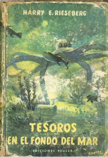 Libro usado en venta: Tesoros en el fondo del mar de Harry E. Rieseberg; editorial Jacobo Peuser impreso en 1958 realizamos envios a todo el mundo.1