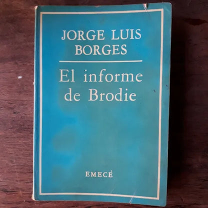 Libro usado en venta: El informe de brodie de Jorge Luis Borges; editorial Emece impreso en 1973 realizamos envios a todo el mundo.1