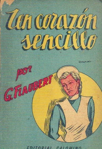Libro usado en venta: Un corazon sencillo de Gustavo Flaubert (Gustave); editorial Calomino impreso en 1944 realizamos envios a todo el mundo.1