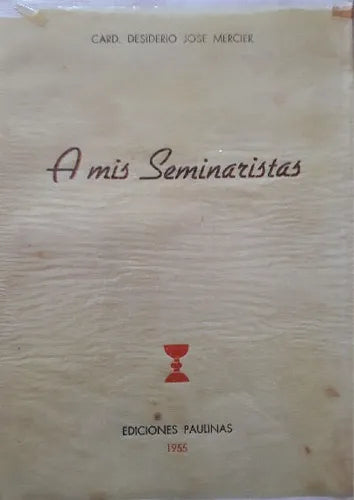 Libro usado en venta: A mis Seminaristas de Card. Desiderio Jose Mercier; editorial Paulinas impreso en 1955 realizamos envios a todo el mundo.1