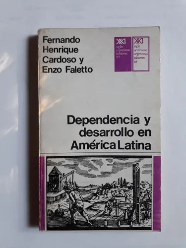 Libro usado en venta: Dependencia y desarrollo en America Latina de Fernando Henrique Cardoso - Enzo Faletto; editorial Siglo XXI impreso en 1973.1