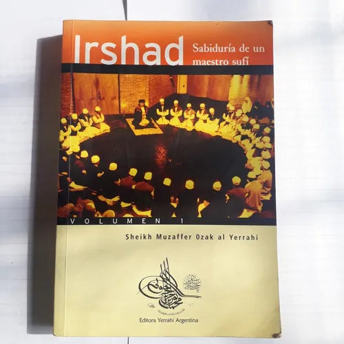 Libro usado en venta: Irshad - Sabiduria de un maestro sufi - Vol y 2 de Sheikh Muzaffer Ozak al Yerrahi; Yerrahi Argentina impreso en 2005.1