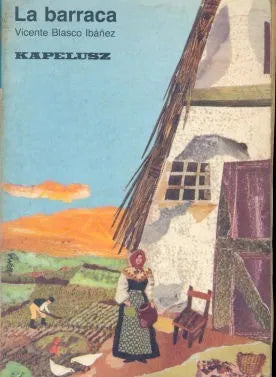 Libro usado en venta: La barraca de Vicente Blasco Ibañez; editorial Kapelusz impreso en 1984 realizamos envios a todo el mundo.1