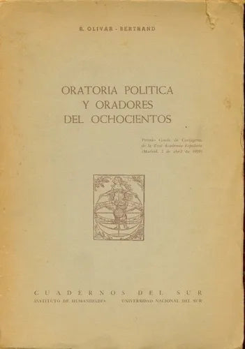 Libro usado en venta: Oratoria Politica y oradores del ochocientos de R. Olivar - Bertrand; editorial Cuadernos del sur impreso en 1960.1