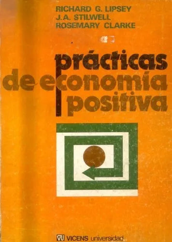 Libro usado en venta: Practicas de economia positiva de Richard Lipsey - Stilwell - Rosemary Clarke; editorial Vicens - Vives impreso en 1977.1