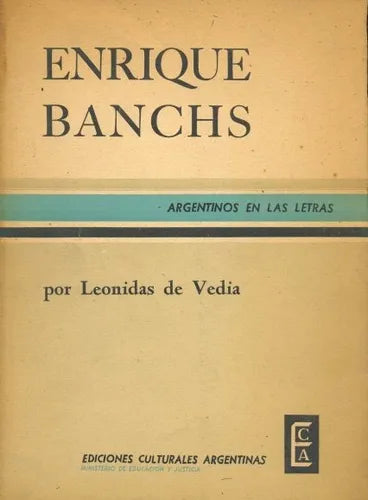 Libro usado en venta: Enrique Banchs de Leonidas de Vedia; editorial Ediciones Culturales Argentinas impreso en 1964 realizamos envios a todo el mundo.1