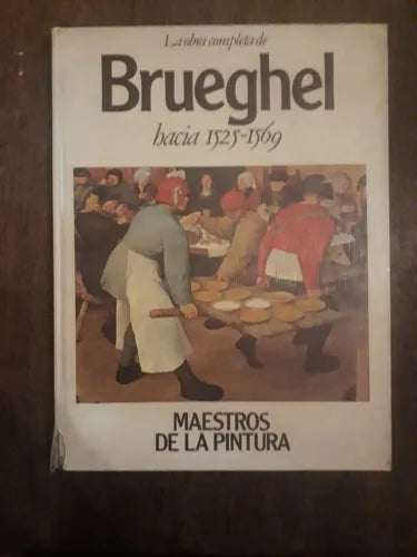 Libro usado en venta: La obra completa de Brueghel hacia 1525-1569 de Maestros de la Pintura; editorial Origen impreso en 1990 envios a todo el mundo.1