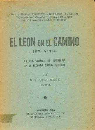Libro usado en venta: El leon en el camino (St. Vith). La 106a. division de infanteria en la Segunda Guerra Mundial de Dupuy; Circulo Militar 1961.1