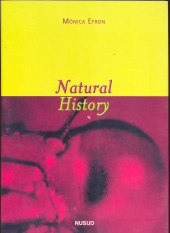 Libro usado en venta: Natural History de Monica Efron; editorial Nusud impreso en 2004 realizamos envios a todo el mundo.1