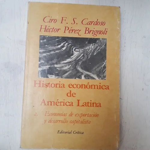 Libro usado en venta: Historia economica de America Latina (Tomo II) de Ciro F. S. Cardoso - Hector Perez Brignoli; editorial Critica impreso en 1987.1