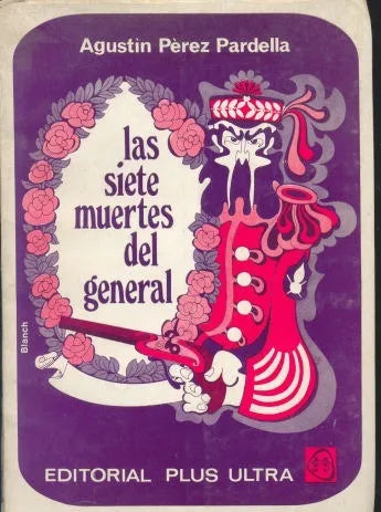 Libro usado en venta: Las siete muertes del general de Agustin Perez Pardella; editorial Plus Ultra impreso en 1972 realizamos envios a todo el mundo.1